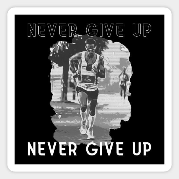 Never Give up ( Running art no. 2 ) Magnet by Dreanpitch